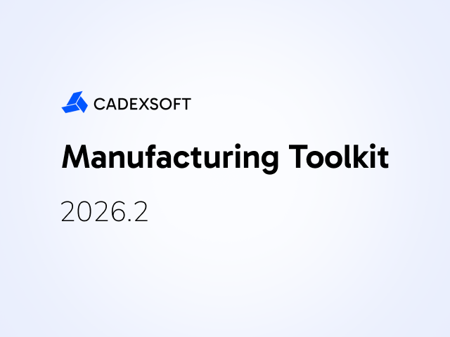 Oriented bounding cylinders, external CNC threading, enhanced PDF import, and Workbench & Web updates in Manufacturing Toolkit 2026.2