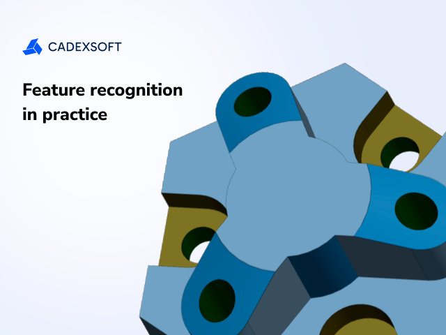 Feature recognition in practice: solving real problems, not academic exercises