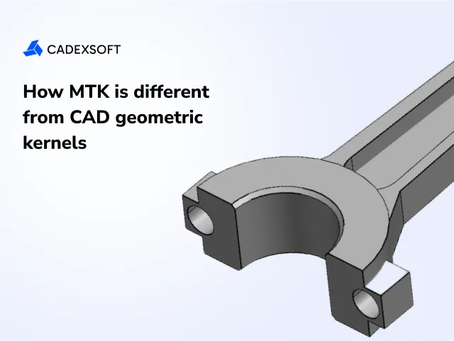 How MTK is different from CAD geometric kernels