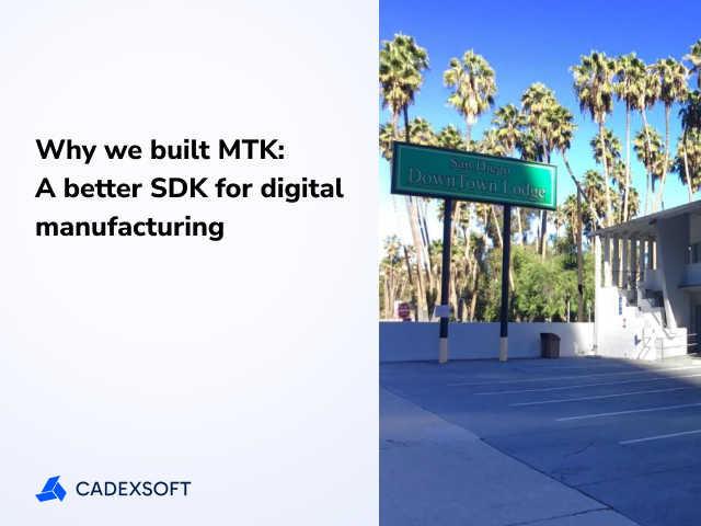Why we built MTK: a better SDK for digital manufacturing